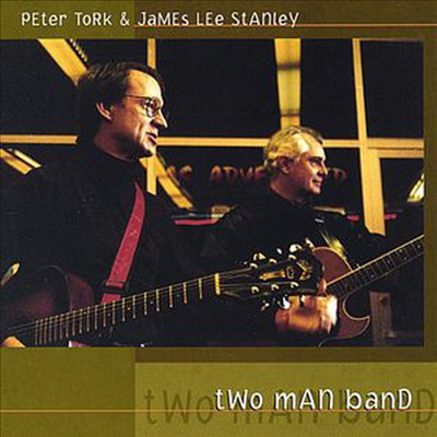 Peter Tork &amp; James Lee Stanley - Two Man Band (CD)