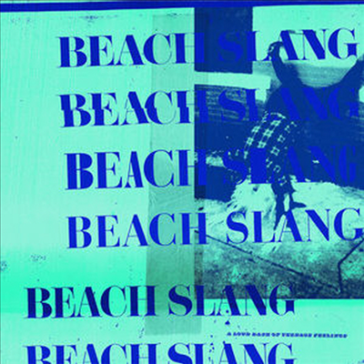 Beach Slang - Loud Bash Of Teenage Feelings (MP3 Download)(180G)(Colored LP)