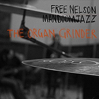 Free Nelson Mandoomjazz - Organ Grinder (CD)