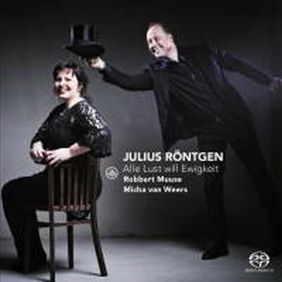 모든 정욕이여 영원하라 - 뢴트겐: 가곡집(Rontgen: Alle Lust Will Ewigkeit) (SACD Hybrid) - Robbert Muuse