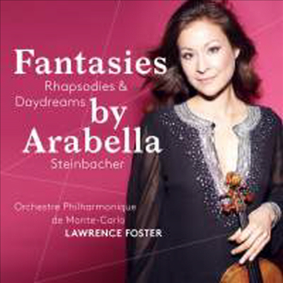 환상곡, 광시곡 & 백일몽 - 바이올린과 관현악을 위한 작품집 (Fantasies, Rhapsodies and Daydreams - Violin and Orchestral Works) (SACD Hybrid) - Arabella Steinbacher