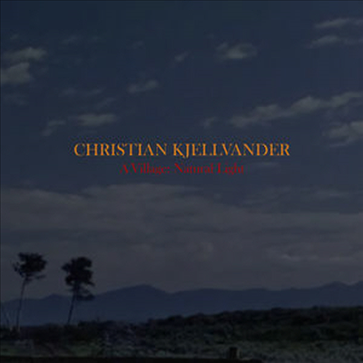 Christian Kjellvander - A Village:Natural Light (CD)