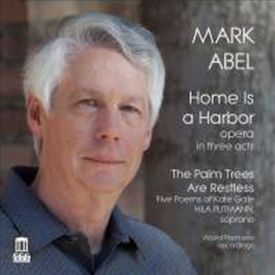 마크 아벨: 집은 항구다 & 종려나무는 쉬지 못하고 (Mark Abel: Home Is a Harbor & The Palm Trees Are Restless) (2CD) - Benjamin Makino
