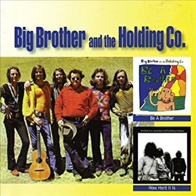 Big Brother &amp; the Holding Company - Be A Brother / How Hard It Is (CD)