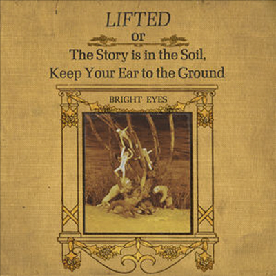 Bright Eyes - Lifted Or The Story Is In The Soil Keep Your Ear To The Ground (Remastered)(CD)