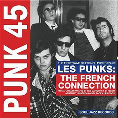 Various Artists - Soul Jazz Records Presents Punk 45: Les Punks: The French Connection. The First Wave Of Punk 1977-80 (CD)