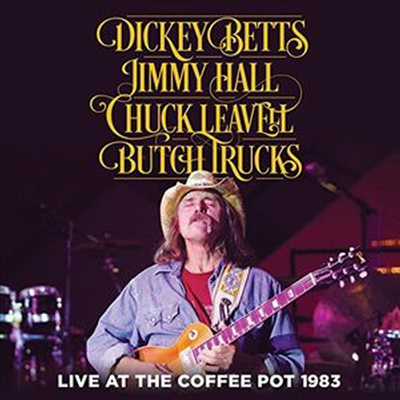 Dickey Betts, Jimmy Hall, Chuck Leavell, Butch Trucks - Live At The Coffee Pot 1983 (CD)