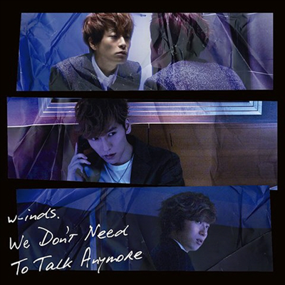 W-inds. (윈즈) - We Don&#39;t Need To Talk Anymore (CD+DVD) (초회반 A)