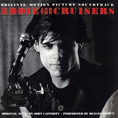 John Cafferty / The Beaver Brown Band - Eddie & The Cruisers (애디 앤 크뤼져)(O.S.T.)(180G)(LP)