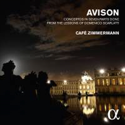 찰스 애비슨: 스카를라티 주제에 의한 협주곡집 (Charles Avison: Concerto Grosso After Scarlatti)(CD) - Cafe Zimmermann
