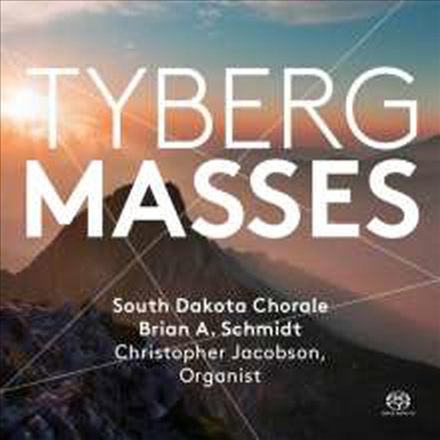 티베르크: 오르간과 합창을 위한 미사 1번 & 2번 (Tyberg: Mass for Mixed Chorus and Organ Nos.1 & 2) (SACD Hybrid) - Brian A. Schmidt