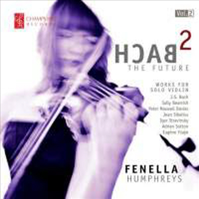 바흐 투 더 퓨처 2집 - 바이올린 독주 작품집 (Bach2 The Future Vol.2 - Works for Solo Violin)(CD) - Fenella Humphreys