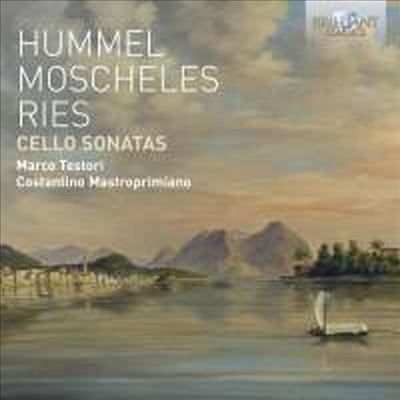 훔멜, 모쉘레스 &amp; 리스: 첼로 소나타 (Hummel, Moscheles &amp; Ries: Cello Sonatas)(CD) - Marco Testori