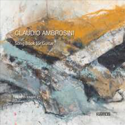 암브로시니: 기타를 위한 노래책 (Ambrosini: Song Book for Guitar)(CD) - Alberto Mesirca