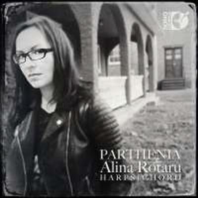 파르테니아 - 버드, 존 불 &amp; 기번스: 하프시코드 작품집 (Parthenia - Byrd, Bull &amp; Gibbon: Works for Harpsichord)(CD) - Alina Rotaru