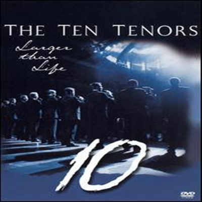 The Ten Tenors - Larger Than Life (지역코드1)(DVD)(2005) - Ten Tenors