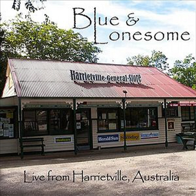 Blue &amp; Lonesome - Live from Harrietville Australia (CD)