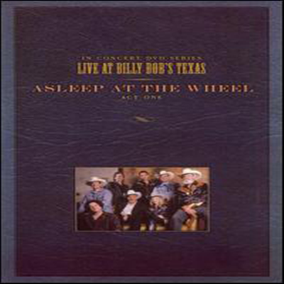 Asleep At The Wheel - Live At Billy Bob&#39;s Texas : Act One (DVD)(2005)