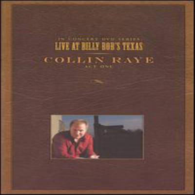Collin Raye - Live At Billy Bob&#39;s Texas : Act One (DVD)(2005)
