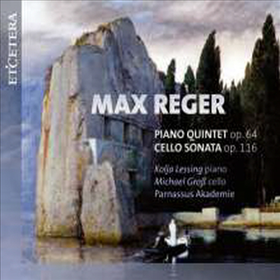 막스 레거: 피아노 오중주 2번 & 첼로 소나타 4번 (Max Reger: Piano Quintet No.2 & Cello Sonata No.4)(CD) - Parnassus Akademie