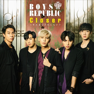 소년공화국 (Boys Republic) - Closer ~キスまでどれくらい?Closer ~キスまでどれくらい? (CD)