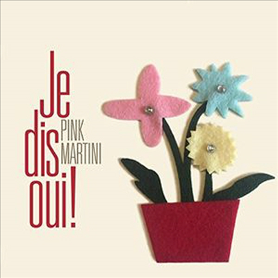 Pink Martini - Je Dis Oui (Deluxe Edition)(Digipack)(CD)