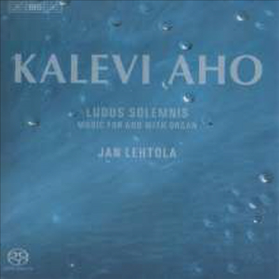 칼레비 아호: 오르간이 참여한 실내악 작품집 (Kalevi Aho: Chamber Works With Organ) (SACD Hybrid) - Jan Lehtola