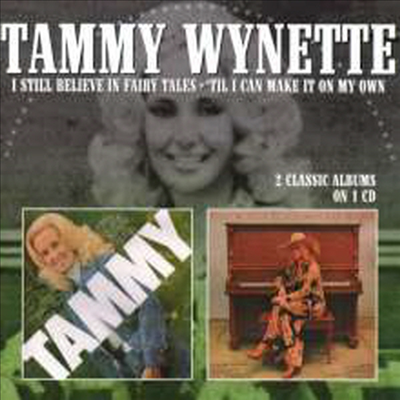 Tammy Wynette - I Still Believe In Fairy Tales/&#39;Til I Can Make It On My Own (Remastered)(2 On 1CD)(CD)