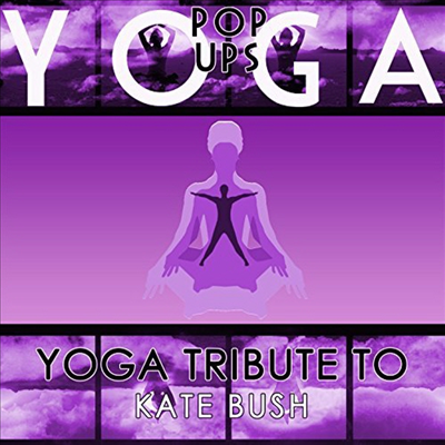 Yoga Pop Ups - Yoga Tribute To Kate Bush (CD-R)