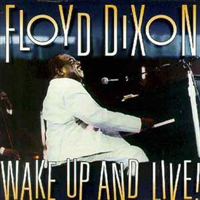 Floyd Dixon - Wake Up &amp; Live (CD)