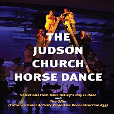 Mike Kelley&#39;s The Judson Church Horse Dance (더 저드슨 쳐치 호스 댄스)(지역코드1)(한글무자막)(DVD)