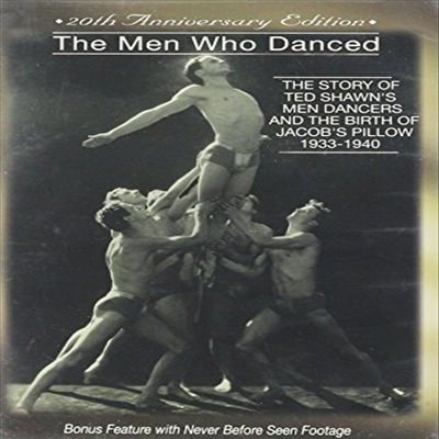 The Men Who Danced: The Story Of Ted Shawn 1933-1940 - 20th Anniversary Edition (더 맨 후 댄스드: 더 스토리 오브 테드 숀 1933-1940)(지역코드1)(한글무자막)(DVD)