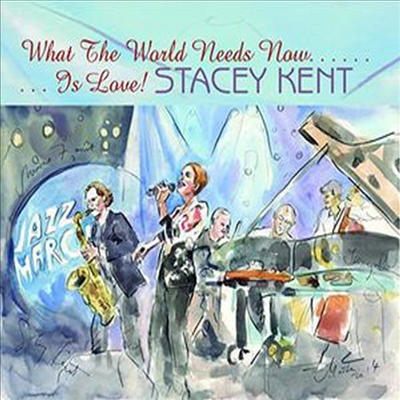 Stacey Kent - What The World Needs Now Is Love (Digipack)(CD)