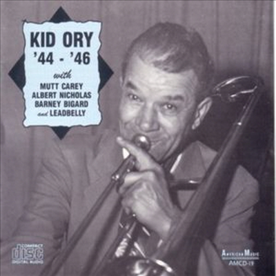 Edward Kid Ory - 44-46 with Carey / Nicholas / Bigard / Leadbelly (CD)