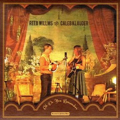 Reeb Willms & Caleb Klauder - Oh Do You Remember (CD)