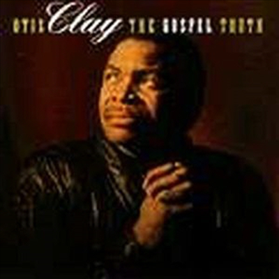 Otis Clay - Gospel Truth (CD)