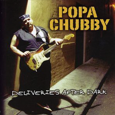 Popa Chubby - Deliveries After Dark (CD)