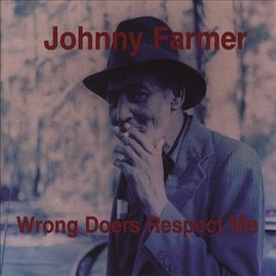 Johnny Farmer - Wrong Doers Respect Me (CD)