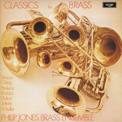 필립 존스 브라스 앙상블 - 금관 악기를 위한 고전음악의 명곡 (Philip Jones Brass Ensemble - Classics For Brass) (SHM-CD)(일본반) - Philip Jones Brass Ensemble