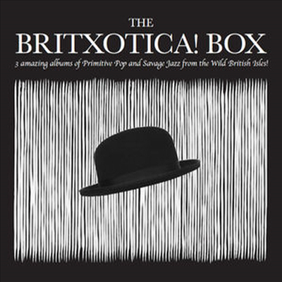 Various Artists - The Britxotica! Box - Three Amazing Albums Of Primitive Pop And Savage Jazz From The Wild British Isles! (3CD Box Set)