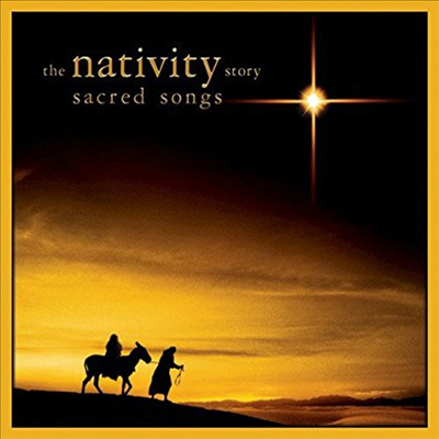 O.S.T. - The Nativity Story: Sacred Songs (네티비티 스토리 : 위대한 탄생) (CD-R)
