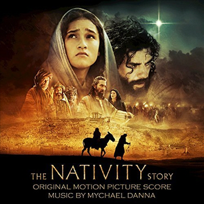 Mychael Danna - Nativity Story (네티비티 스토리 : 위대한 탄생) (Score) (Soundtrack)(CD-R)