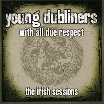 Young Dubliners - With All Due Respect Irish The Sessions (CD)