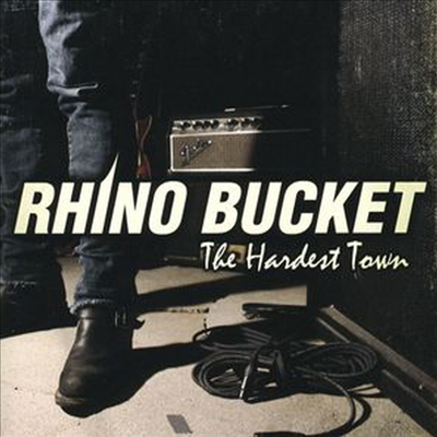 Rhino Bucket - Hardest Town (CD)