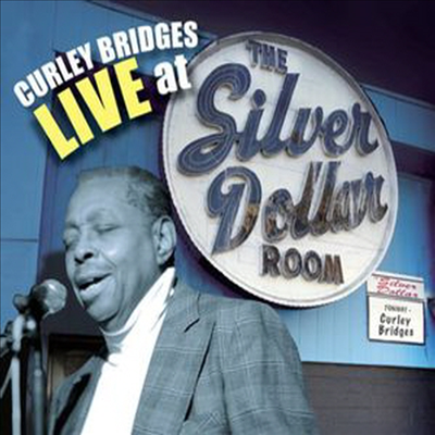 Curley Bridges - Curley Bridges Live At The Silver Dollar Room (CD)