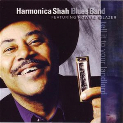 Harmonica Shah - Tell It To Your Landlord (CD)