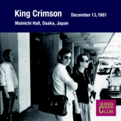 King Crimson - Collector&#39;s Club 1981 Nen 12 Gatsu 13 Nichi Osaka Osaka Mainichi Hall (일본반)(CD)