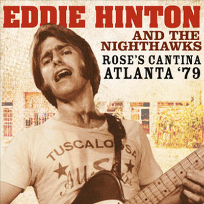 Eddie Hinton &amp; The Nighthawks - Rose&#39;s Cantina Atlanta &#39;79 (CD)