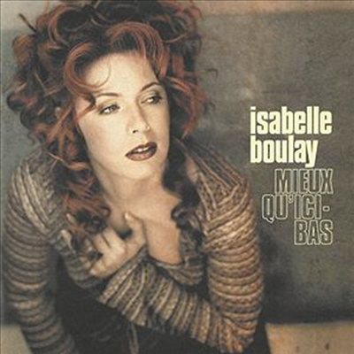 Isabelle Boulay - Mieux Qu&#39;ici-Bas (CD)