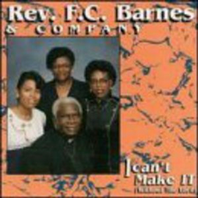 F.C. Barnes - I Can&#39;t Make It (Without The Lord) - Live (CD)